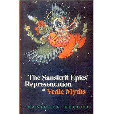 The Sanskrit Epics Representation of Vedic Myths